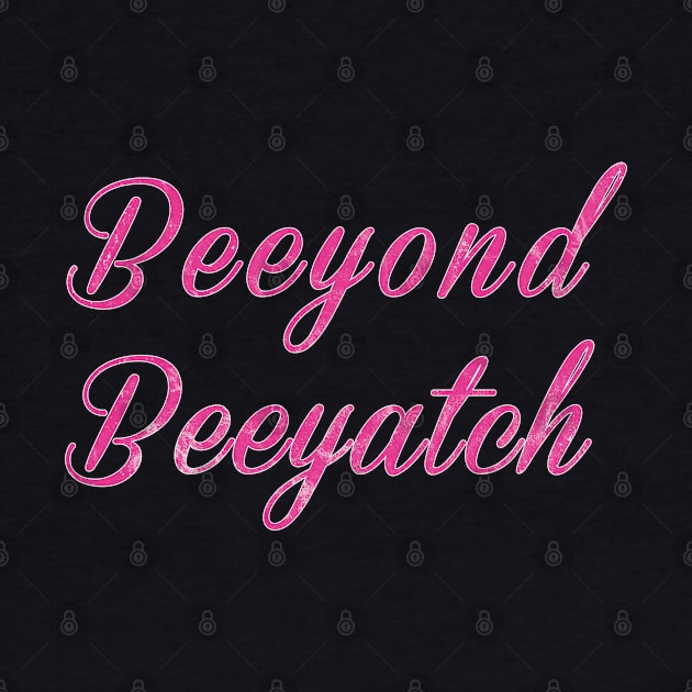 Beeyond Beeyatch II by MotoGirl